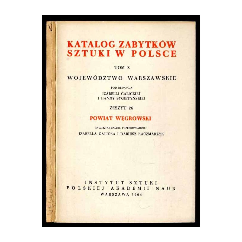 Katalog zabytków sztuki w Polsce. T. 10: Województwo warszawskie. Z. 26: Powiat węgrowski / Węgrów i powiat
