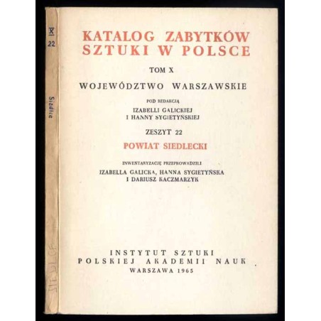 Katalog zabytków sztuki w Polsce. T. 10: Województwo warszawskie. Z. 22: Powiat siedlecki / Siedlce i powiat