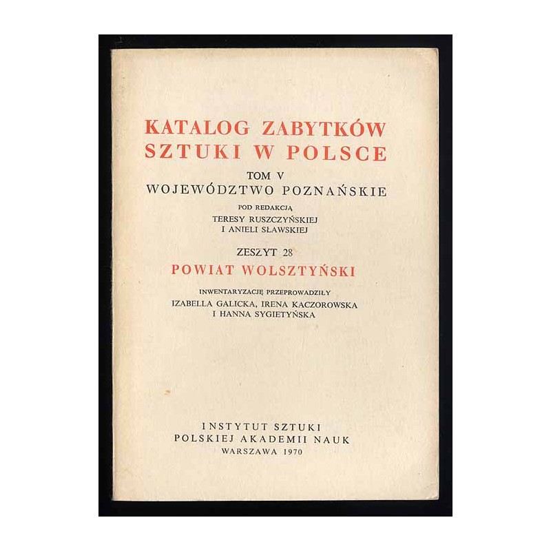 Katalog zabytków sztuki w Polsce. T. 5: Województwo poznańskie. Z. 28: Powiat wolsztyński / Wolsztyn i powiat