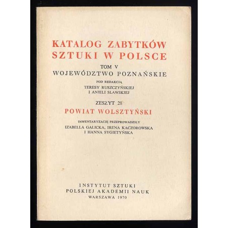 Katalog zabytków sztuki w Polsce. T. 5: Województwo poznańskie. Z. 28: Powiat wolsztyński / Wolsztyn i powiat