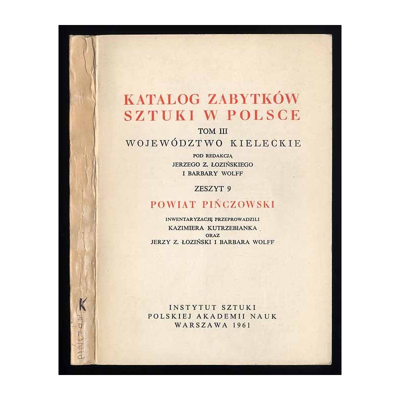 Katalog zabytków sztuki w Polsce. T. 3: Województwo kieleckie. Z. 9: Powiat pińczowski / Pińczów i powiat