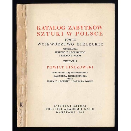 Katalog zabytków sztuki w Polsce. T. 3: Województwo kieleckie. Z. 9: Powiat pińczowski / Pińczów i powiat