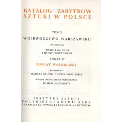 Katalog zabytków sztuki w Polsce. T. 10: Województwo warszawskie. Z. 27: Powiat wołomiński / Wołomin i powiat