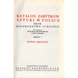 Katalog zabytków sztuki w Polsce. T. 8: Województwo lubelskie. Z. 1: Powiat bełżycki / Bełżyce i powiat