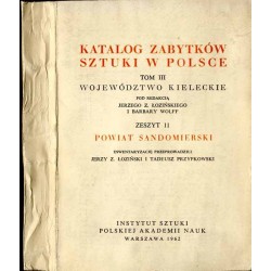 Katalog zabytków sztuki w Polsce. T. 3: Województwo kieleckie. Z. 11: Powiat sandomierski / Sandomierz i powiat