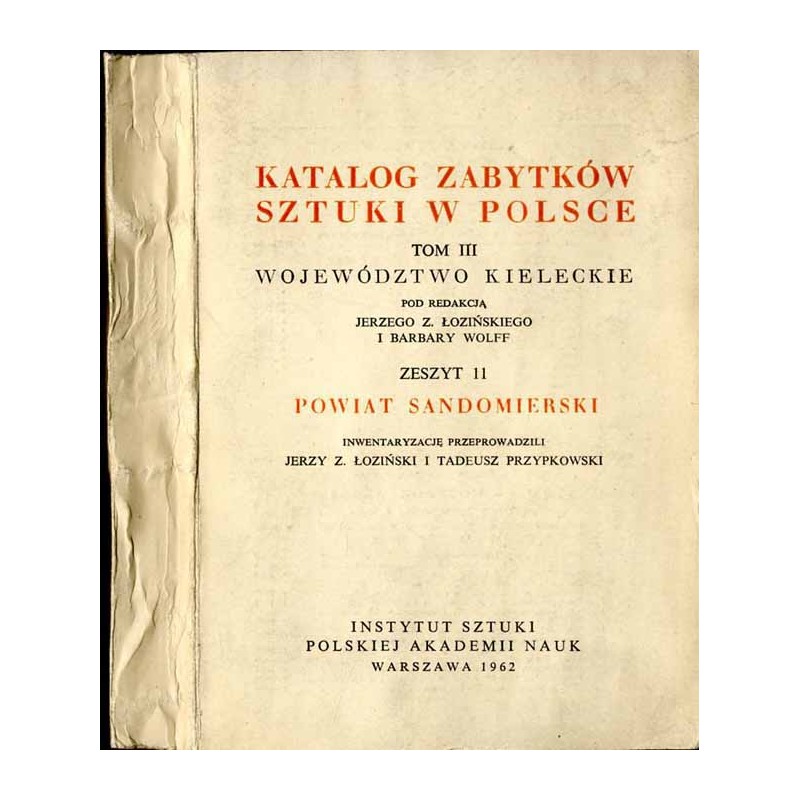Katalog zabytków sztuki w Polsce. T. 3: Województwo kieleckie. Z. 11: Powiat sandomierski / Sandomierz i powiat