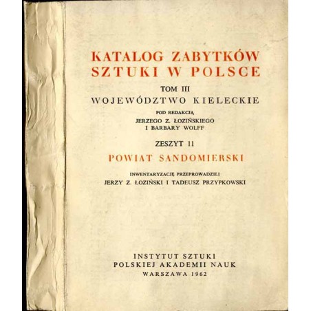 Katalog zabytków sztuki w Polsce. T. 3: Województwo kieleckie. Z. 11: Powiat sandomierski / Sandomierz i powiat