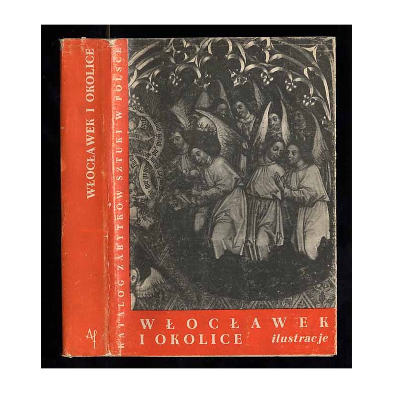 Katalog zabytków sztuki w Polsce. T. 11: Dawne województwo bydgoskie. Z. 18: Włocławek i okolice. 2części