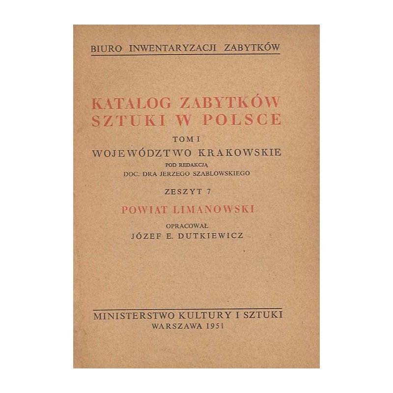 Katalog zabytków sztuki w Polsce. T. 1: Województwo krakowskie. Z. 7: Powiat limanowski / Limanowa i powiat