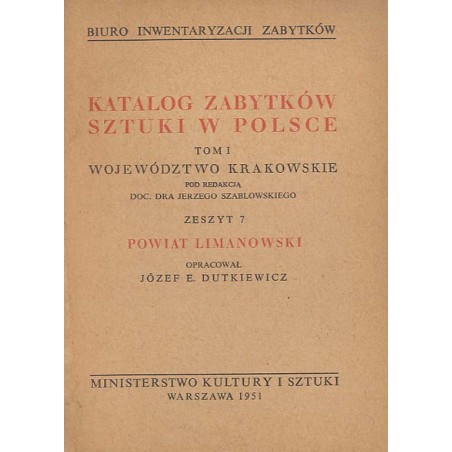 Katalog zabytków sztuki w Polsce. T. 1: Województwo krakowskie. Z. 7: Powiat limanowski / Limanowa i powiat