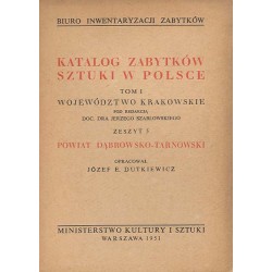Katalog zabytków sztuki w Polsce. T. 1: Województwo krakowskie. Z. 5: Powiat dąbrowsko-tarnowski / Dąbrowa Tarnowska i powiat
