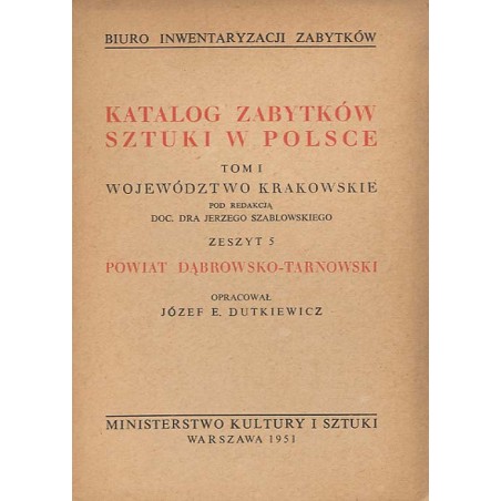 Katalog zabytków sztuki w Polsce. T. 1: Województwo krakowskie. Z. 5: Powiat dąbrowsko-tarnowski / Dąbrowa Tarnowska i powiat