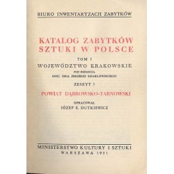 Katalog zabytków sztuki w Polsce. T. 1: Województwo krakowskie. Z. 5: Powiat dąbrowsko-tarnowski / Dąbrowa Tarnowska i powiat