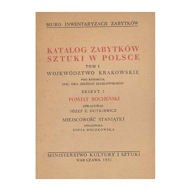 Katalog zabytków sztuki w Polsce. T. 1: Województwo krakowskie. Z. 2: Powiat bocheński / Bochnia i powiat