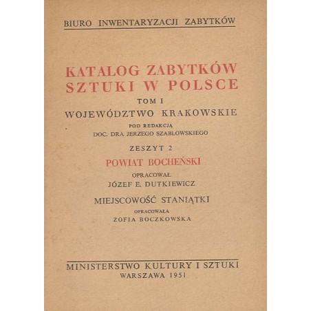 Katalog zabytków sztuki w Polsce. T. 1: Województwo krakowskie. Z. 2: Powiat bocheński / Bochnia i powiat