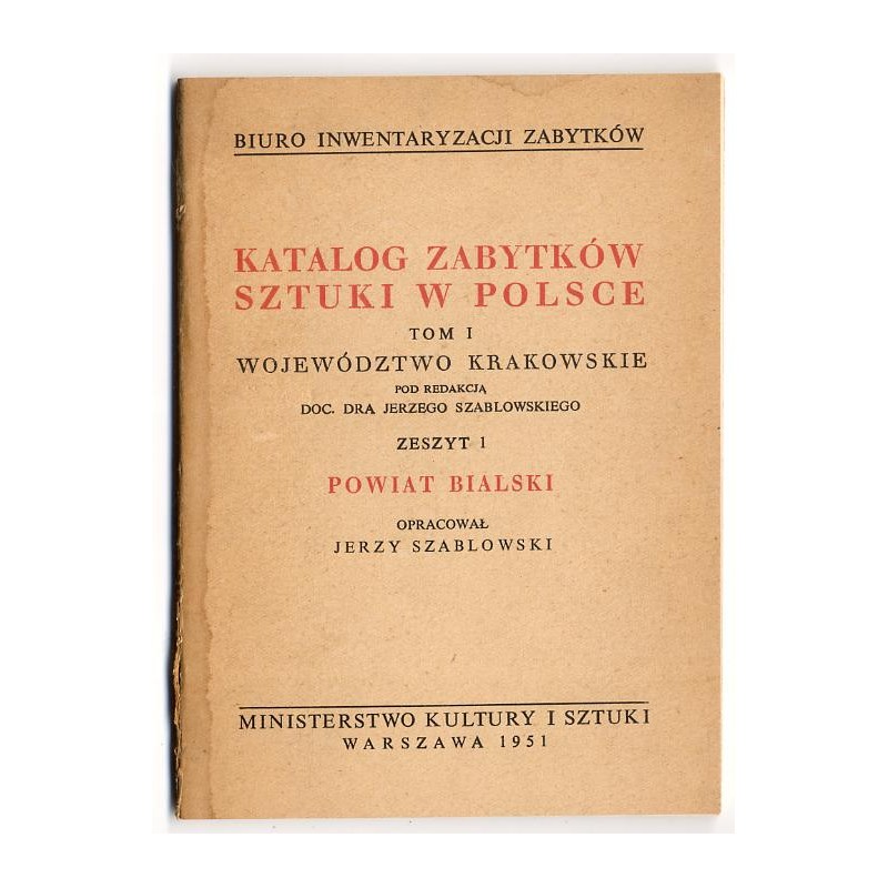 Katalog zabytków sztuki w Polsce. T. 1: Województwo krakowskie. Z. 1: Powiat bialski / Biała (obecnie Bielsko-Biała) i powiat
