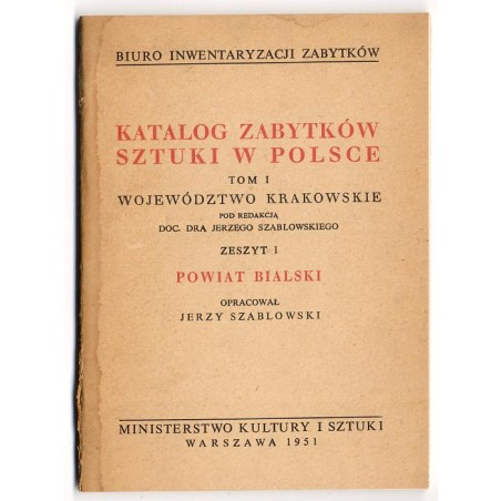 Katalog zabytków sztuki w Polsce. T. 1: Województwo krakowskie. Z. 1: Powiat bialski / Biała (obecnie Bielsko-Biała) i powiat