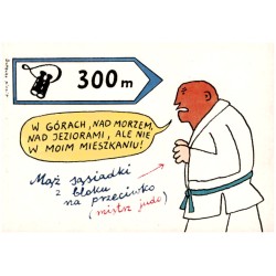 300 m. W górach, nad morzem, nad jeziorami, ale nie w moim mieszkaniu! Mąż sąsiadki z bloku na przeciwko (mistrz judo). Butenko