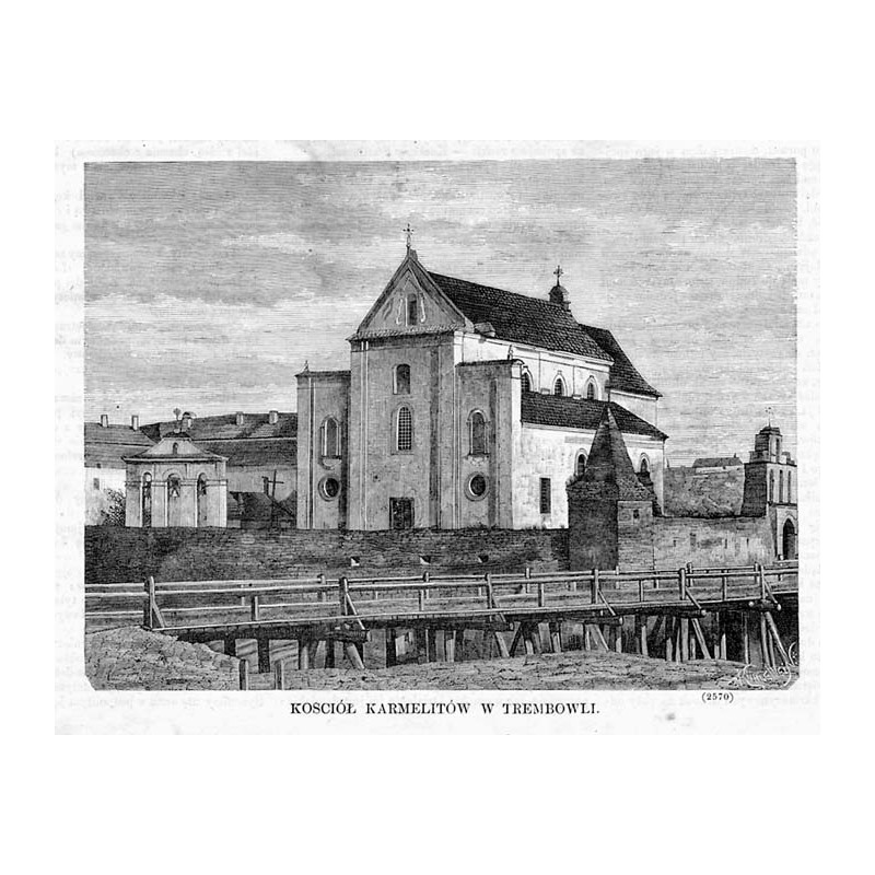 Kościół karmelitów w Trembowli (2570) / "KOŚCIÓŁ KARMELITÓW W TREMBOWLI. (2570)"