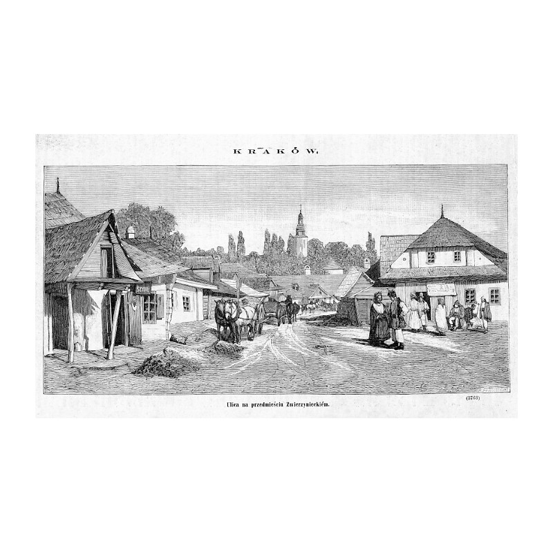 Kraków. Ulica na przedmieściu Zwierzynieckim (3763) / "KRAKÓW. Ulica na przedmieściu Zwierzynieckiém. (3763)"