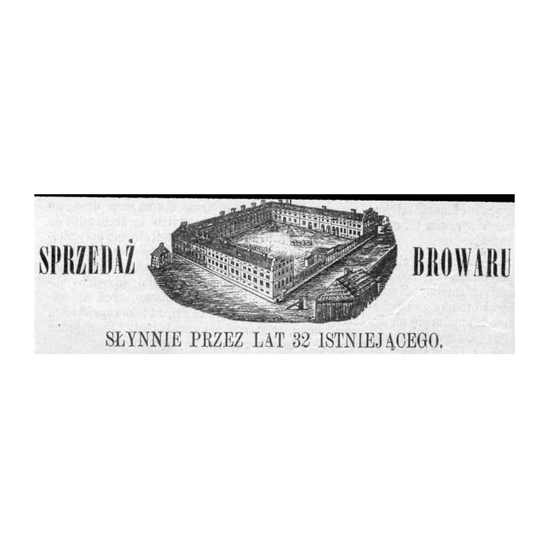 Browar w Warszawie przy ulicy Krochmalnej / "SPRZEDAŻ BROWARU SŁYNNIE PRZEZ LAT 32 ISTNIEJĄCEGO."