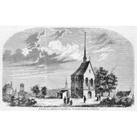 Kościół św. Krzyża z Grobem Św. w Zgorzelicach (Goerlitz) / "KOŚCIÓŁ Św. KRZYŻA Z GROBEM Św. W ZGORZELICACH (GOERLITZ)."