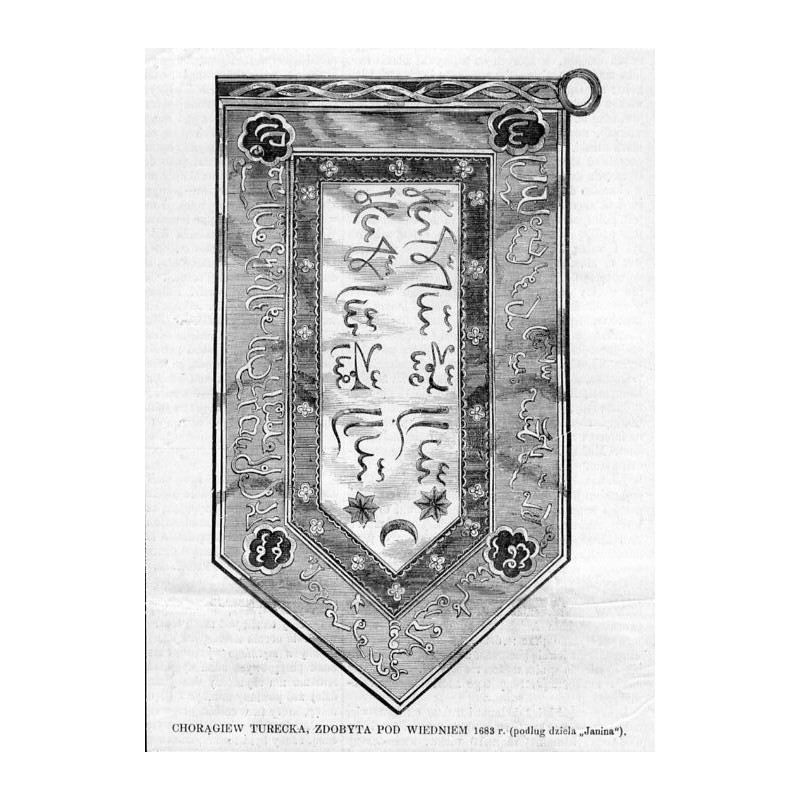Chorągiew turecka, zdobyta pod Wiedniem 1683 r. (podług dzieła "Janina") / "CHORĄGIEW TURECKA, ZDOBYTA POD WIEDNIEM 1683 r. (pod