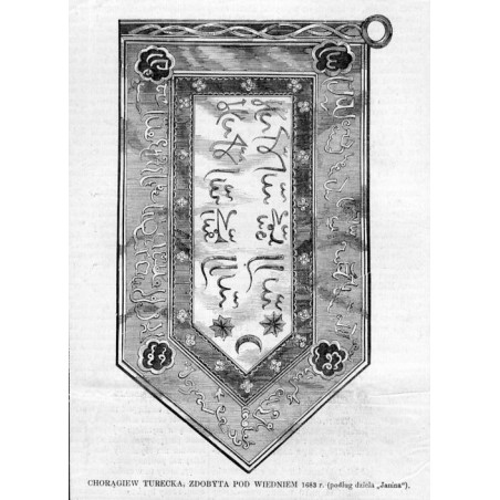 Chorągiew turecka, zdobyta pod Wiedniem 1683 r. (podług dzieła "Janina") / "CHORĄGIEW TURECKA, ZDOBYTA POD WIEDNIEM 1683 r. (pod