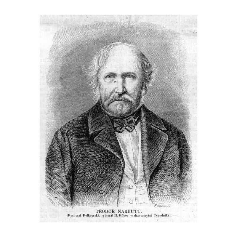 Teodor Narbutt. Rysował Polkowski, rytował H. Röber w drzeworytni Tygodnika / "TEODOR NARBUTT. (Rysował Polkowski, rytował H. Rö