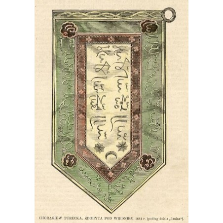 Chorągiew turecka, zdobyta pod Wiedniem 1683 r. (podług dzieła "Janina") / "CHORĄGIEW TURECKA, ZDOBYTA POD WIEDNIEM 1683 r. (pod