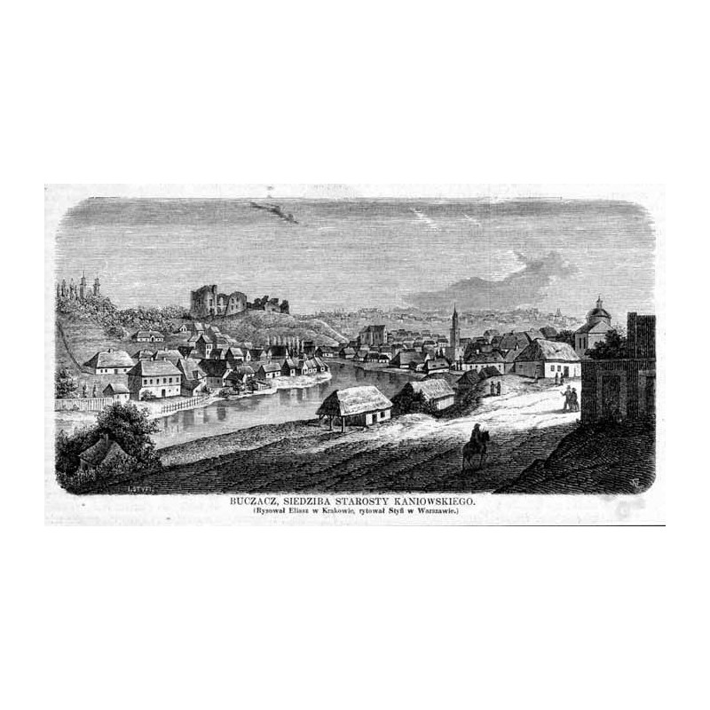 Buczacz, siedziba starosty kaniowskiego. Rysował Eliasz w Krakowie, rytował Styfi w Warszawie / "BUCZACZ, SIEDZIBA STAROSTY KANI