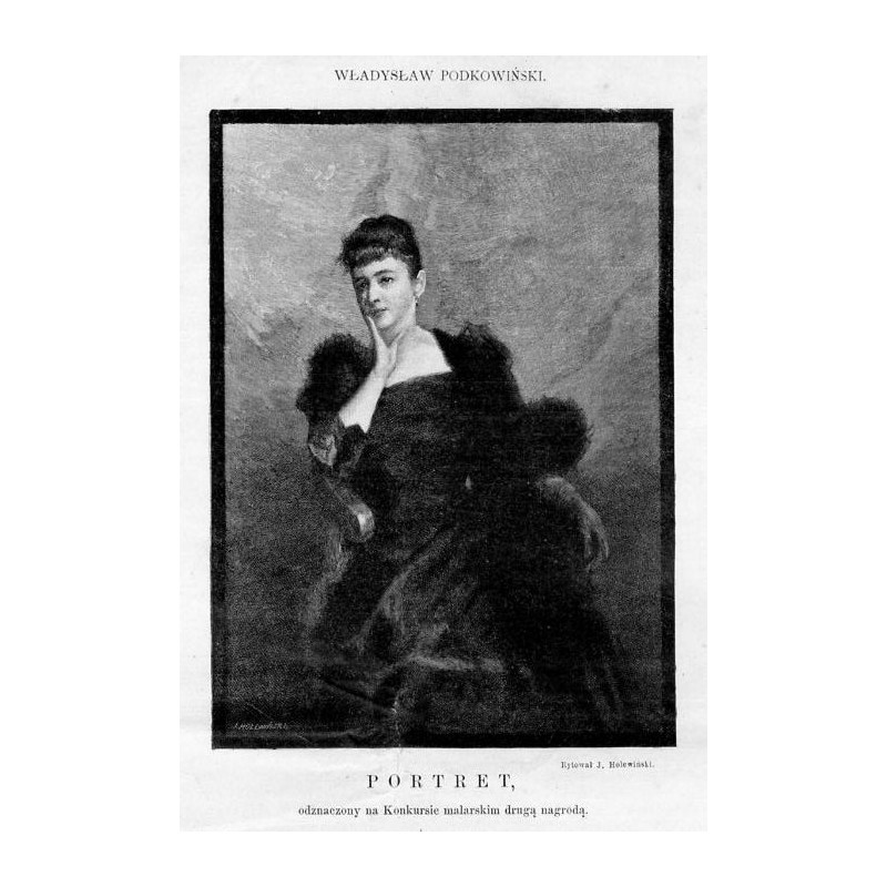 Władysław Podkowiński. Portret, odznaczony na Konkursie malarskim drugą nagrodą / "WŁADYSŁAW PODKOWIŃSKI. PORTRET, odznaczony na
