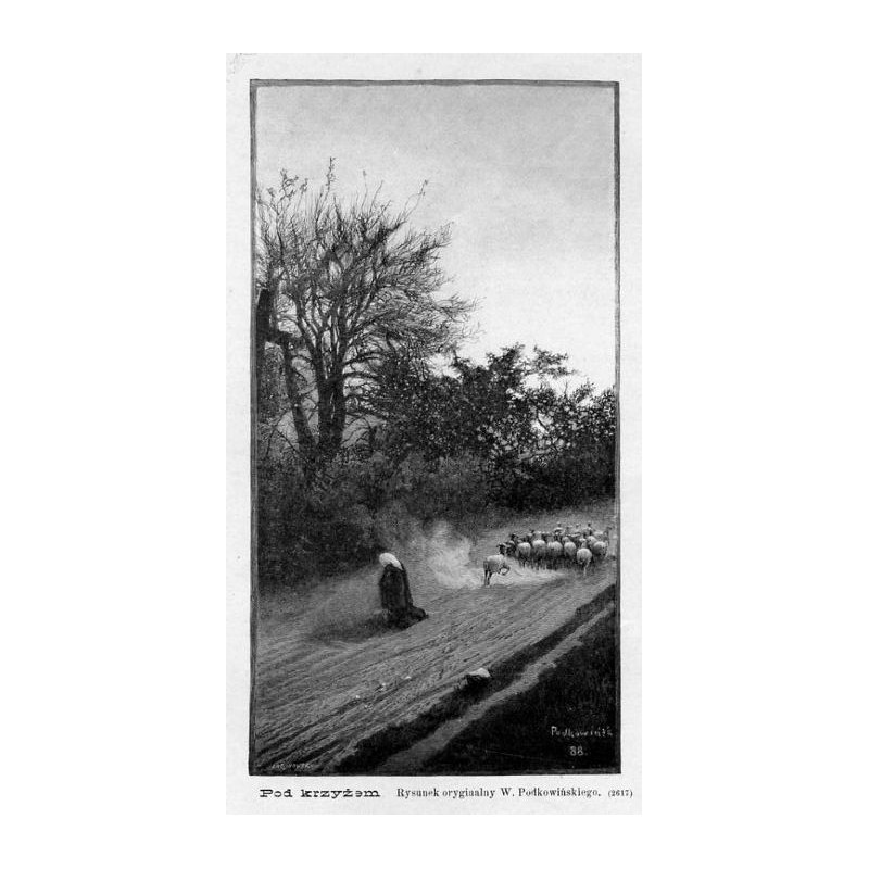 "Pod krzyżem. Rysunek oryginalny W. Podkowińskiego. (2617)"