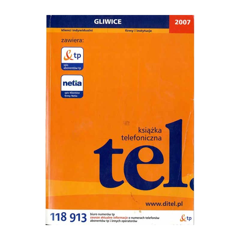 Książka telefoniczna 2007. Gliwice. Klienci indywidualni, firmy i instytucje / miasta i powiaty: Gliwice, Bytom, Piekary Śląskie