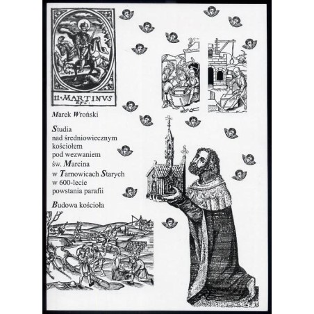 Studia nad średniowiecznym kościołem pod wezwaniem św. Marcina w Tarnowicach Starych w 600-lecie powstania parafii. Budowa kości