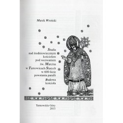 Studia nad średniowiecznym kościołem pod wezwaniem św. Marcina w Tarnowicach Starych w 600-lecie powstania parafii. Budowa kości