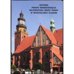 Historia Parafii Wniebowzięcia Najświętszej Maryi Panny w Wodzisławiu Śląskim