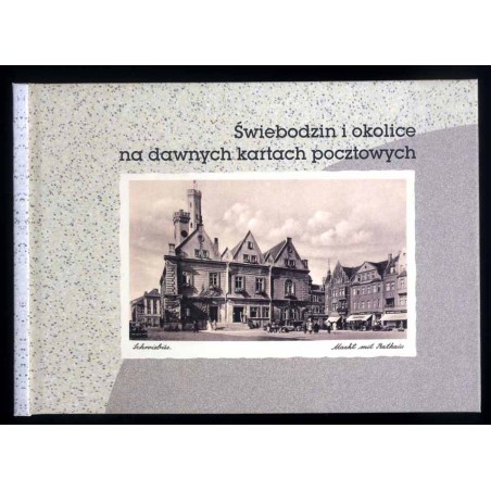 Świebodzin i okolice na dawnych kartach pocztowych