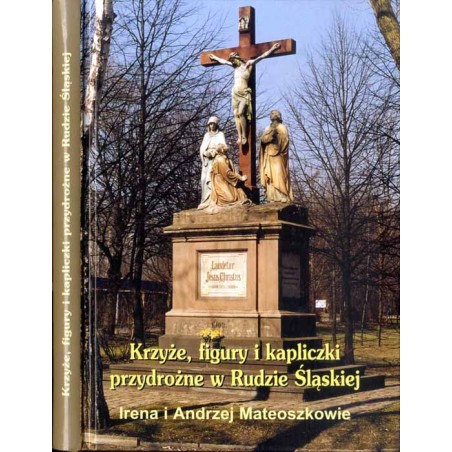 Kapliczki, figury i krzyże przydrożne w Rudzie Śląskiej
