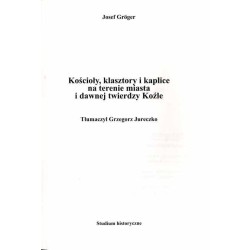 Kościoły, klasztory i kaplice na terenie miasta i dawnej twierdzy Koźle. Studium historyczne