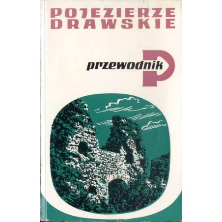 Pojezierze Drawskie. Przewodnik