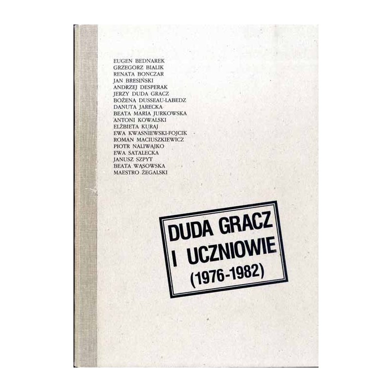 Duda Gracz i uczniowie (1976-1982) [wystawa marzec-kwiecień 2001]
