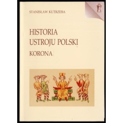 Historia ustroju Polski w zarysie. Korona