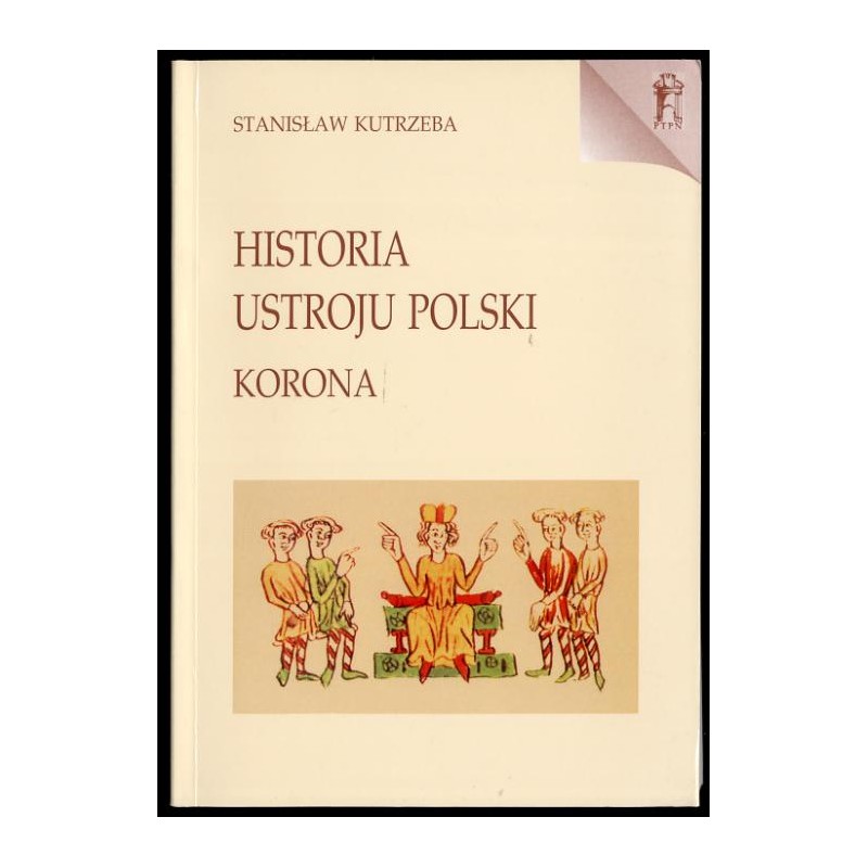Historia ustroju Polski w zarysie. Korona