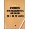 Problemy narodowościowe na Śląsku od X do XX wieku