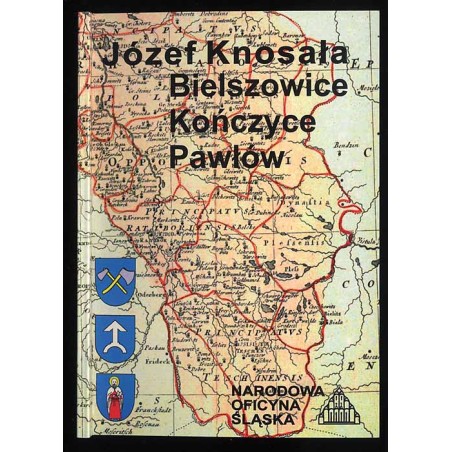 Bielszowice, Kończyce, Pawłów. Historyczny zarys
