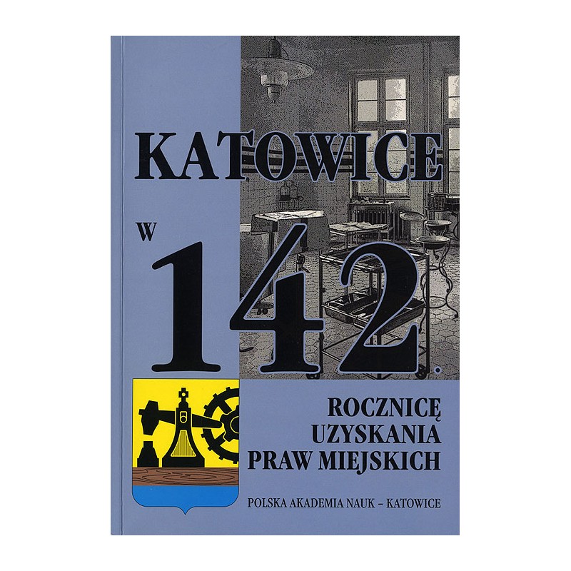 Dzieje medycyny i działalności charytatywnej na terenie Katowic. Katowice w 142. rocznicę uzyskania praw miejskich