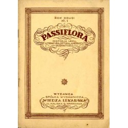 Passiflora. Historja leku, literatura, sztuka, anegdoty, rozmaitości. R.2 (1933). Nr 1 (1933)