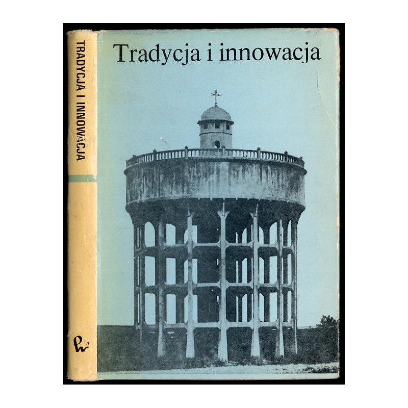Tradycja i innowacja. Materiały Sesji Stowarzyszenia Historyków Sztuki, Łódź, listopad 1979
