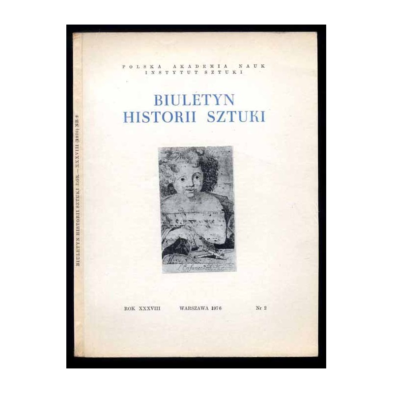 Biuletyn Historii Sztuki. R. 38 (1976). Nr 2 Wawel / złotnictwo Gdańsk / Zamek Królewski w Warszawie